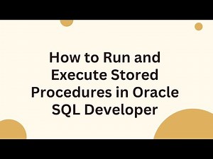 How to Run and Execute Stored Procedures in Oracle SQL Developer
