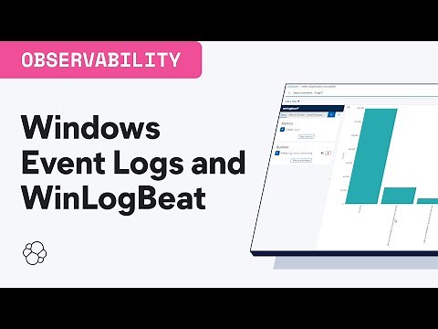 Windows Event Logs and WinLogBeat