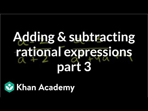 Adding and subtracting rational expressions 3 | Algebra II | Khan Academy