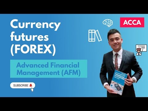 Currency futures (ACCA AFM)