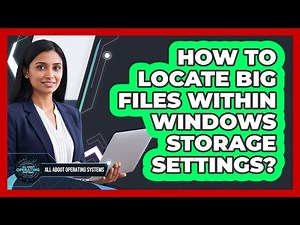 How To Locate Big Files Within Windows Storage Settings?