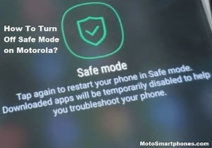 How To Turn Off Safe Mode on Motorola in 2025?