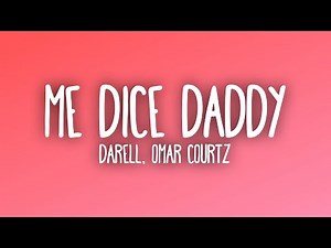Darell - Me Dice Daddy (Lyrics) ft. Omar Courtz