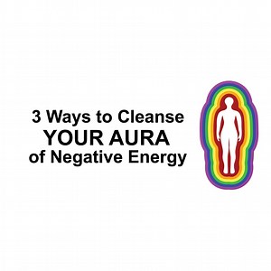3 Ways To Cleanse Your Aura Of Negative Energy