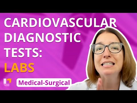 Cardiovascular System: Diagnostic Tests - Labs - Medical-Surgical | ‪@LevelUpRN‬
