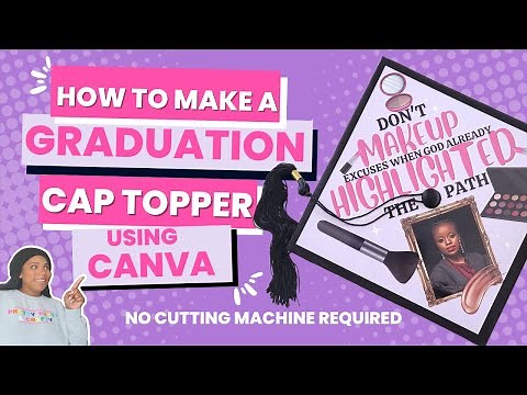 How to Make a Graduation Cap Topper Using Canva: NO MACHINE NEEDED!!
