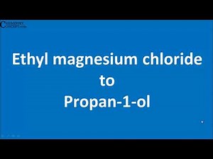Ethyl Magensium Chloride to Propan-1-ol | Conversions of Organic Chemistry NCERT