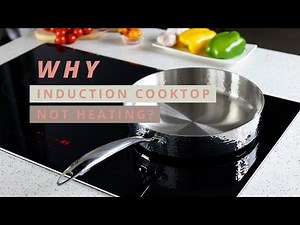 Troubleshooting Guide | 4 Common Reasons Why Induction Cooktop is Not Heating