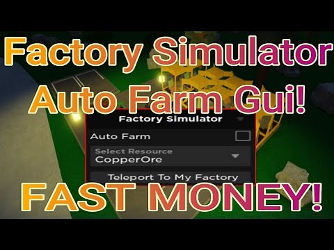 [WORKING!] ROBLOX FACTORY SIMULATOR GUI SCRIPT | AUTO FARM | PASTEBIN | 2021