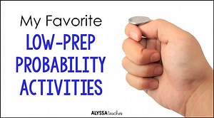 Probability Activities Your Students Will Love - Alyssa Teaches