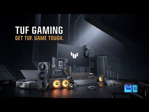 ASUS TUF Gaming Series - Get TUF. Game Tough