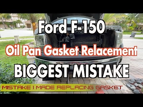 Ford F150 Oil Pan Gasket replacement - Mistakes to Avoid