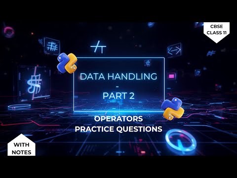 Chapter 7 Data Handling |➕ Operators Practice Questions Explained | Class 11 Computer Science
