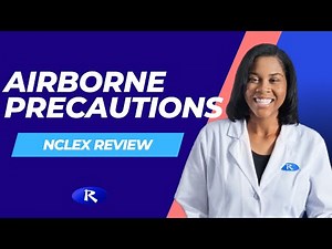 Airborne Precautions (NCLEX Review)