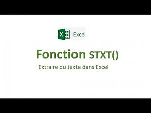 Excel Tuto 25 : Extraire des caractères à partir d'un texte avec la Fonction STXT ()