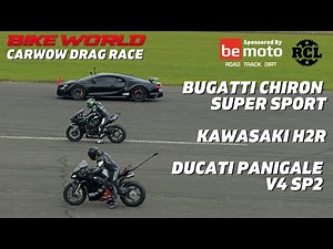Carwow vs Bike World Drag Race | Bugatti Chiron vs Kawasaki H2R vs Ducati Panigale VS SP2