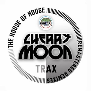 Cherry Moon Trax - The House Of House (Remastered Remixes)
