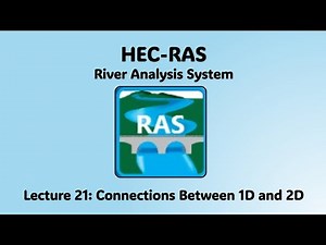 HEC RAS Lecture 21 - Connections Between 1D and 2D