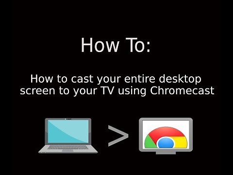 How To: Cast your entire desktop screen (including audio) to your TV using Chromecast