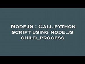 NodeJS : Call python script using node.js child_process