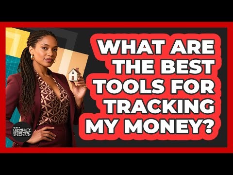 What Are the Best Tools for Tracking My Money?