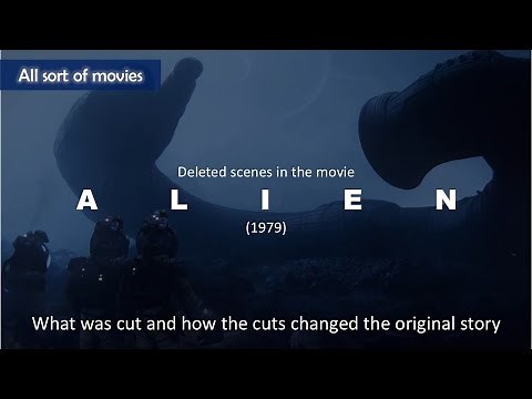 Alien (1979) Deleted Scenes: What was cut and how the cuts changed the original story