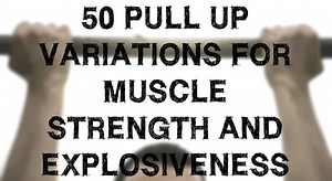 50 Pull-Up Variations For Muscle, Strength & Explosiveness