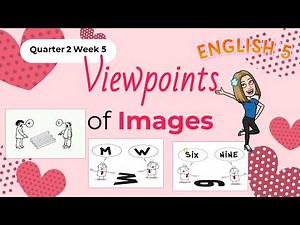 ENGLISH 5 : VIEWPOINTS OF IMAGES | Week 5 Quarter 2