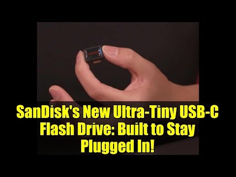 SanDisk's New Ultra-Tiny USB-C Flash Drive: Built to Stay Plugged In!