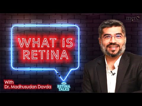 What is Retina ? | Basic Structure of the Eye and the Function of the Retina | Dr Madhusudan Davda