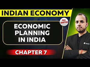 Economic Planning in India FULL CHAPTER | Indian Economy Chapter 7 | UPSC Preparation