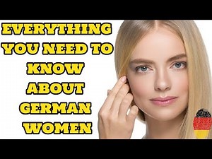 Everything You Need To Know About Dating GERMAN WOMEN