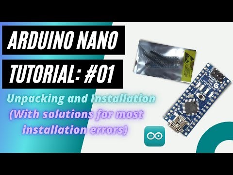 Arduino Nano Tutorial #1: Unpacking and installation (with fix for common errors)