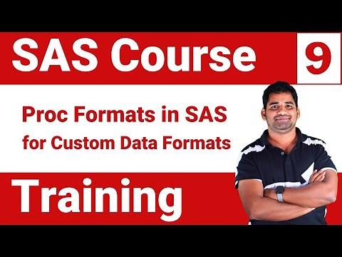 SAS Course Training : Module 9 - PROC FORMATS in SAS for Custom Data Formats