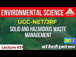 Solid and hazardous waste management - 3 Video Lecture | Crash Course for UGC NET Environmental Sciences
