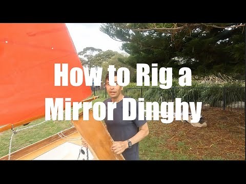 How to Rig a Mirror Dinghy - gaff/gunter rig
