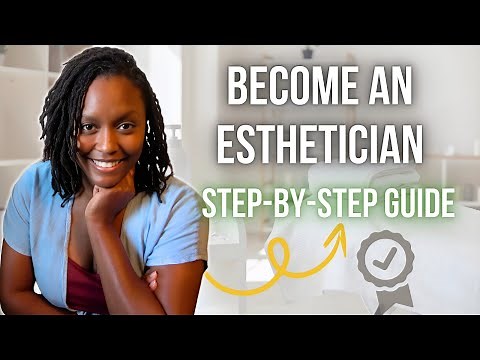 How to Become an Esthetician: Step by Step Guide for Beginners