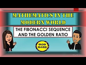 THE FIBONACCI SEQUENCE AND THE GOLDEN RATIO || MATHEMATICS IN THE MODERN WORLD