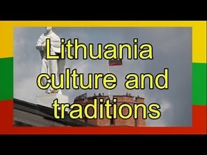 Lithuania - culture and traditions