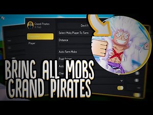 🔥 (NOVO) Script Grand Pirates - Devil Fruits, Bring All Mobs + Fruits e outros!! (Mobile & PC) 2022