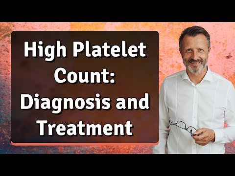 High Platelet Count: Diagnosis and Treatment