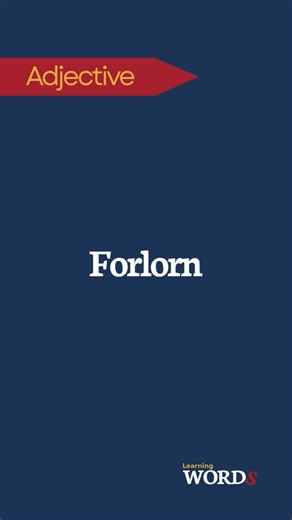 What Does “Forlorn” Mean? | Strengthen Your Emotional Vocabulary