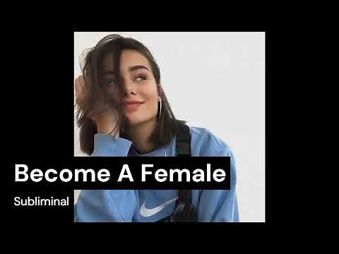 Become A Female - ~Subliminal~