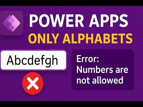 Power Apps: Allow Only Alphabets in Text Input | Show Error for Numbers | Easy Steps for Beginners