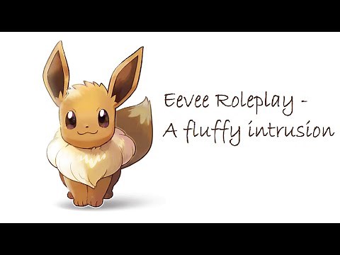 ASMR Eevee Roleplay - A fluffy intrusion [REQUESTED]