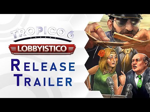 Tropico 6 - Lobbyistico DLC Trailer (US)