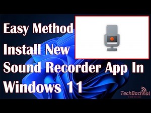 Install New Sound Recorder App In Windows 11 - How To