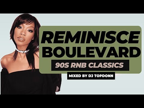 Reminisce Boulevard Vol 6. [90s RNB Classics Mix ]