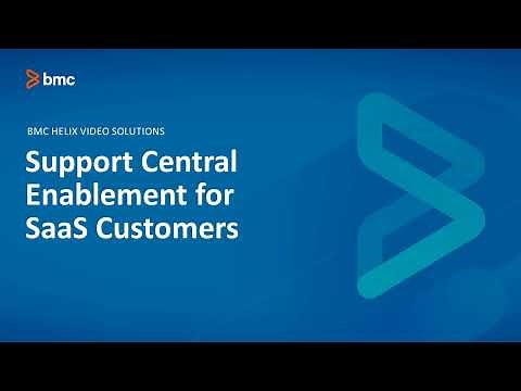 BMC Helix ITSM: How to use Support Central for SaaS Customers