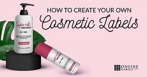 How To Create Your Own Cosmetic Product Labels